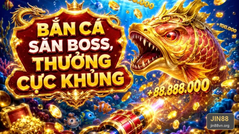 Bắn Cá Săn Thưởng JIN88: Phân Tích Cơ Chế Trò Chơi Và Cách Đọc Giao Diện Trong Ảnh – jin88vn.org