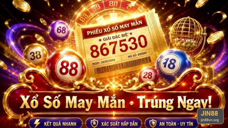 Xổ Số JIN88: Hướng Dẫn Kiểm Tra Vé Số, Kỳ Quay Và Nguồn Công Bố Kết Quả – jin88vn.org